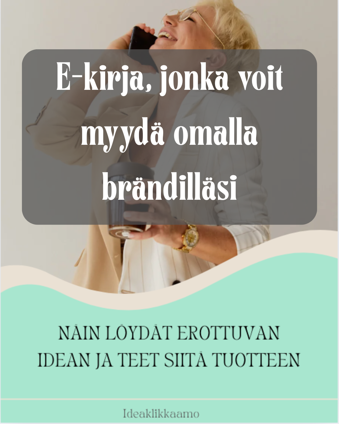 Oivalluksesta tuotteeksi – Työkirja idean jalostamiseen! Näin löydät erottuvan idean ja teet siitä tuotteen e-kirja